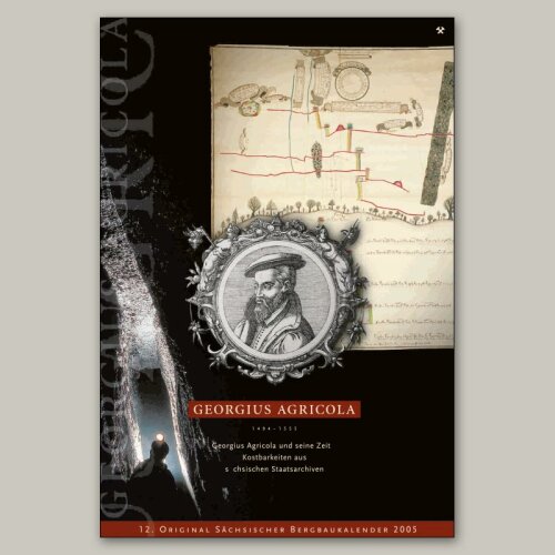 12. BERGBAUKALENDER 2005 &#9874 Georgius Agricola und seine Zeit - Kostbarkeiten aus sächsischen Staatsarchiven